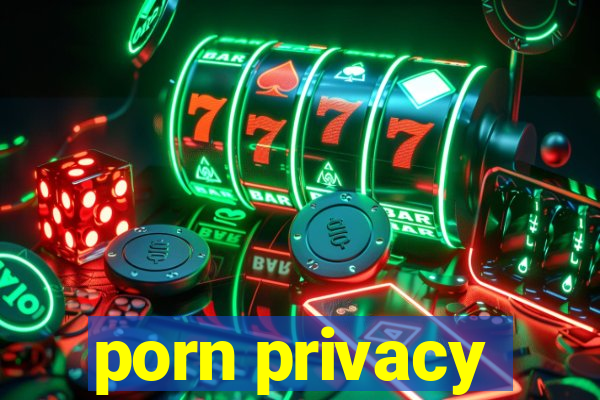 porn privacy